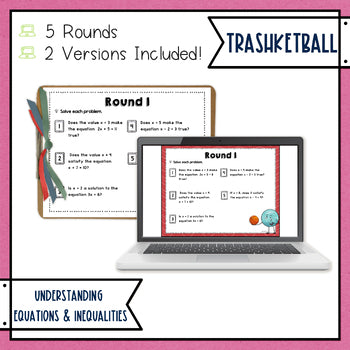 Trashketball Understanding Equations & Inequalities 5 Rounds, 2 Versions Included