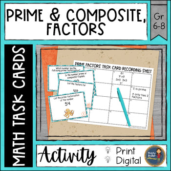 Prime Factorization, Prime and Composite Numbers, and Factors Task Cards