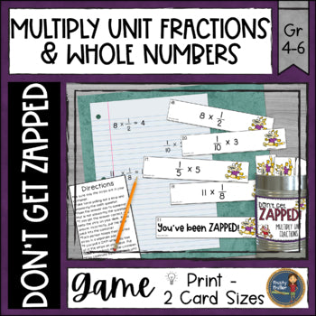 Multiplying Unit Fractions and Whole Numbers Don't Get ZAPPED Math Game